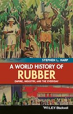 Download this eBook A World History of Rubber