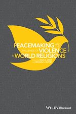 Télécharger le livre :  Peacemaking and the Challenge of Violence in World Religions