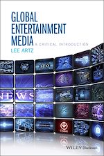 Télécharger le livre :  Global Entertainment Media: A Critical Introduction