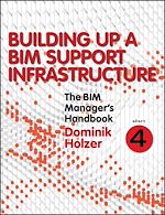 Télécharger le livre :  The BIM Manager's Handbook, Part 4