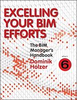 Télécharger le livre :  The BIM Manager's Handbook, Part 6