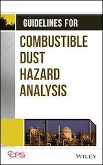Télécharger le livre :  Guidelines for Combustible Dust Hazard Analysis