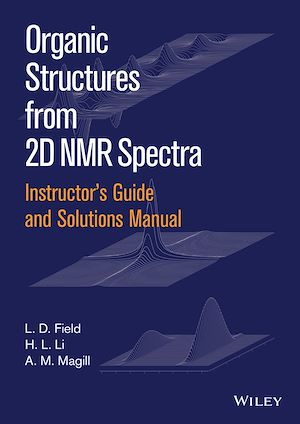 Téléchargez le livre :  Instructor's Guide and Solutions Manual to Organic Structures from 2D NMR Spectra, Instructor's Guide and Solutions Manual