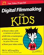 Télécharger le livre :  Digital Filmmaking For Kids For Dummies