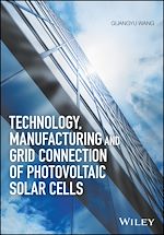 Télécharger le livre :  Technology, Manufacturing and Grid Connection of Photovoltaic Solar Cells