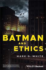 Télécharger le livre :  Batman and Ethics