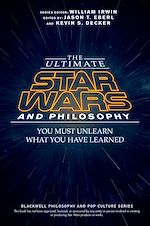 Télécharger le livre :  The Ultimate Star Wars and Philosophy