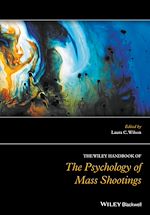 Télécharger le livre :  The Wiley Handbook of the Psychology of Mass Shootings