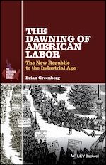 Télécharger le livre :  The Dawning of American Labor