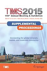 Télécharger le livre :  TMS 2015 144th Annual Meeting & Exhibition, Annual Meeting Supplemental Proceedings