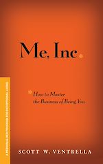 Télécharger le livre :  ME, INC. How to Master the Business of Being You