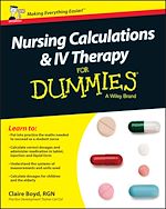Télécharger le livre :  Nursing Calculations and IV Therapy For Dummies, UK Edition