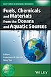 Télécharger le livre :  Fuels, Chemicals and Materials from the Oceans and Aquatic Sources