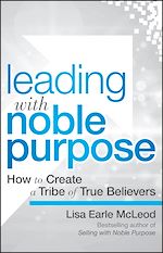Télécharger le livre :  Leading with Noble Purpose