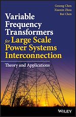 Télécharger le livre :  Variable Frequency Transformers for Large Scale Power Systems Interconnection