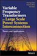 Télécharger le livre :  Variable Frequency Transformers for Large Scale Power Systems Interconnection