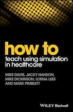 Télécharger le livre :  How to Teach Using Simulation in Healthcare