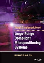 Télécharger le livre :  Design and Implementation of Large-Range Compliant Micropositioning Systems
