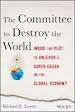 Télécharger le livre :  The Committee to Destroy the World