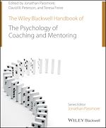 Télécharger le livre :  The Wiley-Blackwell Handbook of the Psychology of Coaching and Mentoring