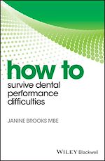 Télécharger le livre :  How to Survive Dental Performance Difficulties
