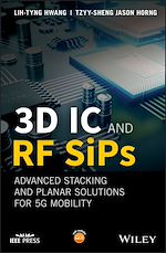 Télécharger le livre :  3D IC and RF SiPs: Advanced Stacking and Planar Solutions for 5G Mobility