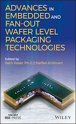 Télécharger le livre :  Advances in Embedded and Fan-Out Wafer Level Packaging Technologies