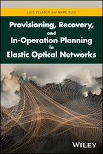 Télécharger le livre :  Provisioning, Recovery, and In-Operation Planning in Elastic Optical Networks