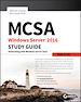 Télécharger le livre :  MCSA Windows Server 2016 Study Guide: Exam 70-741