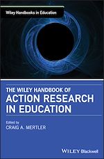 Télécharger le livre :  The Wiley Handbook of Action Research in Education