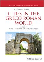 Télécharger le livre :  A Companion to Cities in the Greco-Roman World