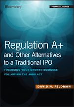 Télécharger le livre :  Regulation A+ and Other Alternatives to a Traditional IPO