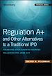 Télécharger le livre :  Regulation A+ and Other Alternatives to a Traditional IPO