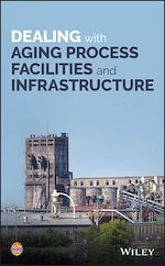 Télécharger le livre :  Dealing with Aging Process Facilities and Infrastructure
