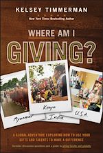 Télécharger le livre :  Where Am I Giving: A Global Adventure Exploring How to Use Your Gifts and Talents to Make a Difference