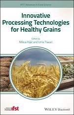 Télécharger le livre :  Innovative Processing Technologies for Healthy Grains