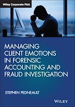 Télécharger le livre :  Managing Client Emotions in Forensic Accounting and Fraud Investigation