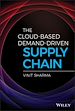 Télécharger le livre :  The Cloud-Based Demand-Driven Supply Chain