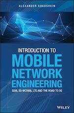 Télécharger le livre :  Introduction to Mobile Network Engineering: GSM, 3G-WCDMA, LTE and the Road to 5G