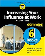 Télécharger le livre :  Increasing Your Influence at Work All-In-One For Dummies