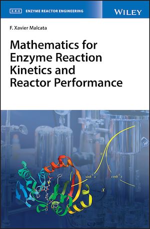 Téléchargez le livre :  Mathematics for Enzyme Reaction Kinetics and Reactor Performance