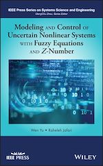 Télécharger le livre :  Modeling and Control of Uncertain Nonlinear Systems with Fuzzy Equations and Z-Number