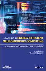 Télécharger le livre :  Learning in Energy-Efficient Neuromorphic Computing: Algorithm and Architecture Co-Design