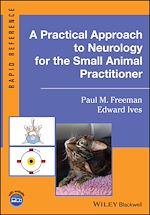 Télécharger le livre :  A Practical Approach to Neurology for the Small Animal Practitioner