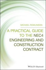 Télécharger le livre :  A Practical Guide to the NEC4 Engineering and Construction Contract