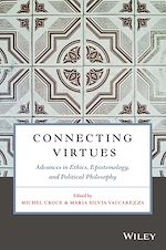Télécharger le livre :  Connecting Virtues: Advances in Ethics, Epistemology, and Political Philosophy