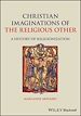 Télécharger le livre :  Christian Imaginations of the Religious Other