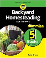 Télécharger le livre :  Backyard Homesteading All-in-One For Dummies