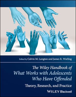 Téléchargez le livre :  The Wiley Handbook of What Works with Adolescents Who Have Offended