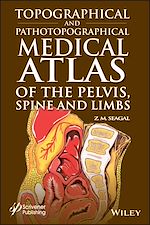 Télécharger le livre :  Topographical and Pathotopographical Medical Atlas of the Pelvis, Spine, and Limbs